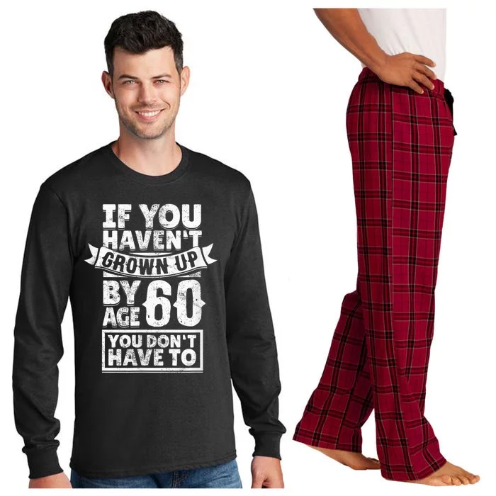 60th Birthday Saying - Hilarious Age 60 Grow Up Fun Gag Gift Long Sleeve Pajama Set