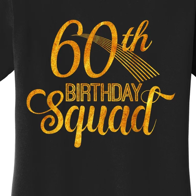 60th Birthday Squad Party Bday Yellow Gold Women's T-Shirt