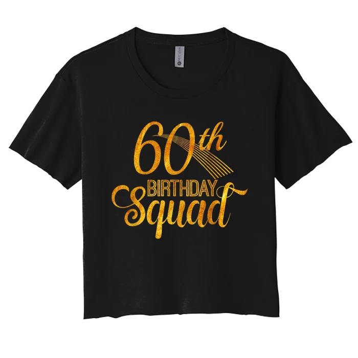 60th Birthday Squad Party Bday Yellow Gold Women's Crop Top Tee