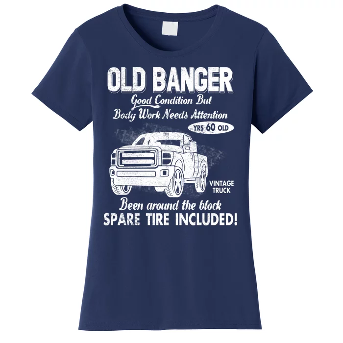 60th Birthday Vintage Old Banger 60 Years Old Good Condition But Bodywork Needs Women's T-Shirt