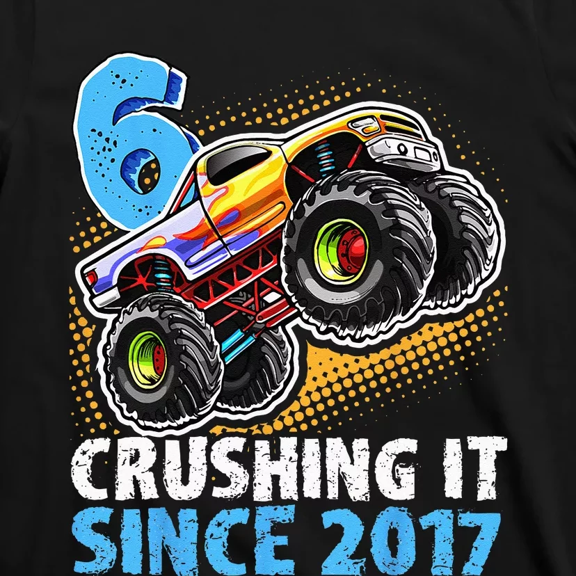 6 Crushing It Since 2017 Monster Truck 6th Birthday T-Shirt