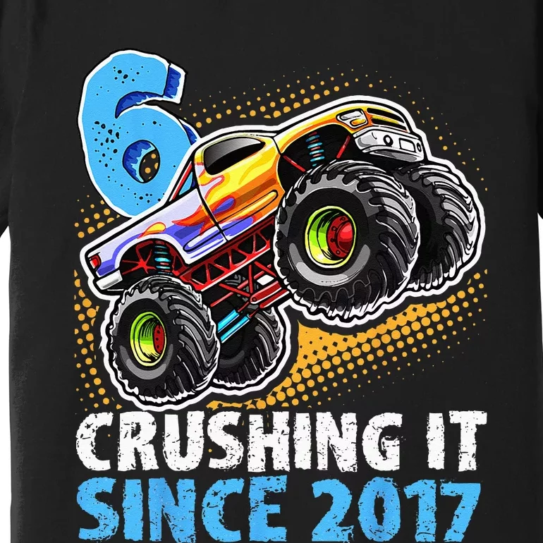 6 Crushing It Since 2017 Monster Truck 6th Birthday Premium T-Shirt