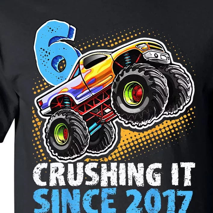 6 Crushing It Since 2017 Monster Truck 6th Birthday Tall T-Shirt