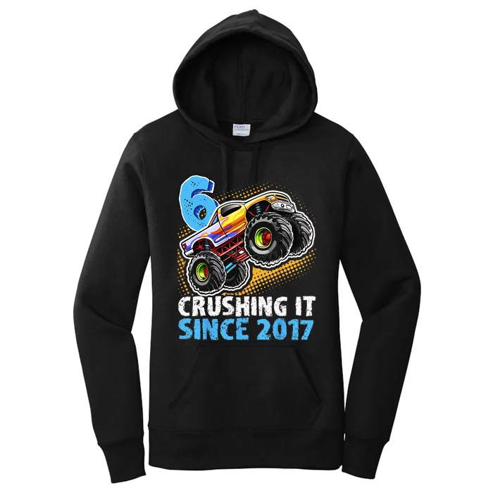 6 Crushing It Since 2017 Monster Truck 6th Birthday Women's Pullover Hoodie