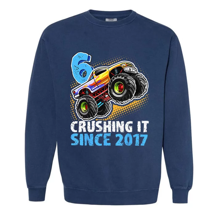 6 Crushing It Since 2017 Monster Truck 6th Birthday Garment-Dyed Sweatshirt