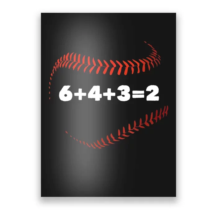 6+4+3=2 Double Play Baseball Player Gift Baseball Saying TShirt Poster