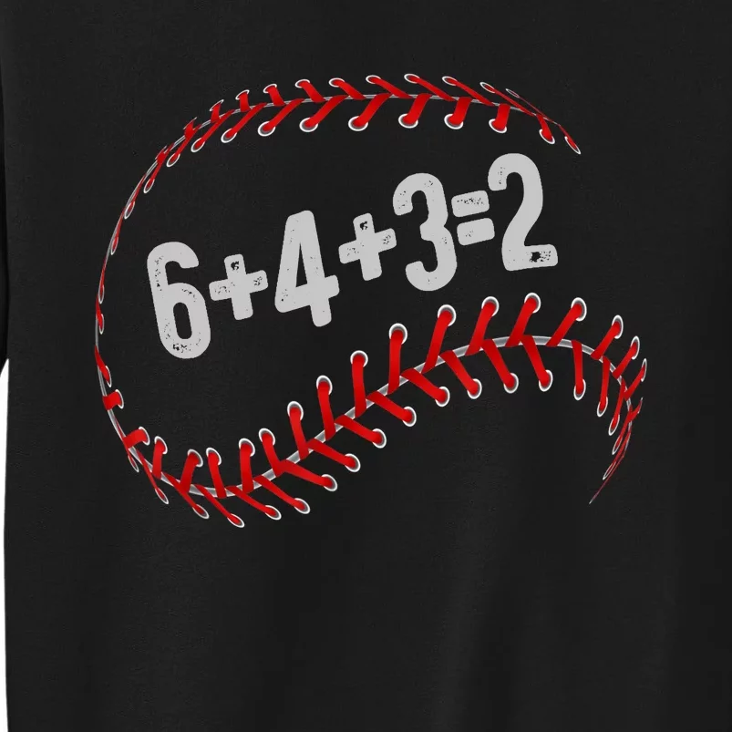 6+4+3=2 Double Play Baseball Player Fun Baseball Saying Tall Sweatshirt