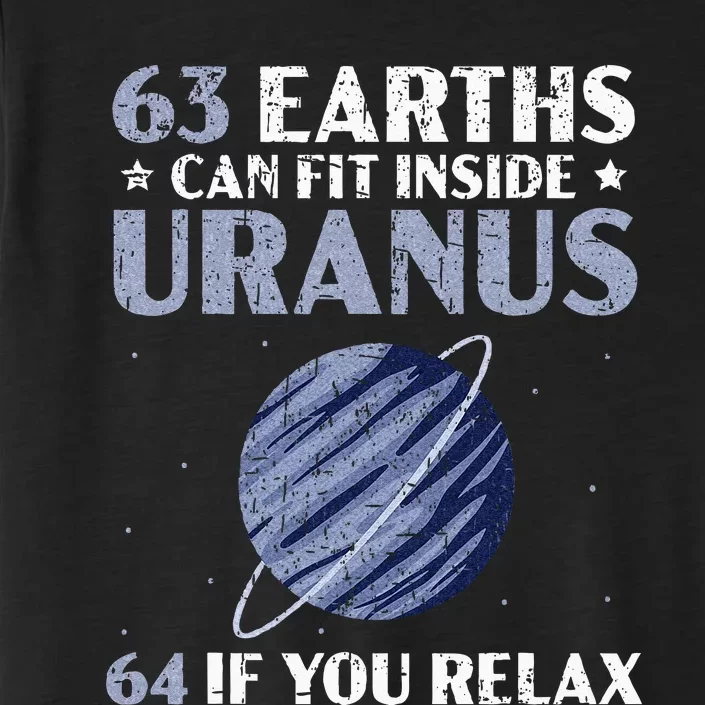 63 Earths Can Fit Inside Uranus 64 If You Relax Astronomy ChromaSoft Performance T-Shirt