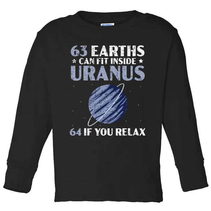 63 Earths Can Fit Inside Uranus 64 If You Relax Astronomy Toddler Long Sleeve Shirt