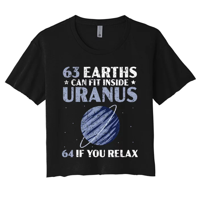 63 Earths Can Fit Inside Uranus 64 If You Relax Astronomy Women's Crop Top Tee