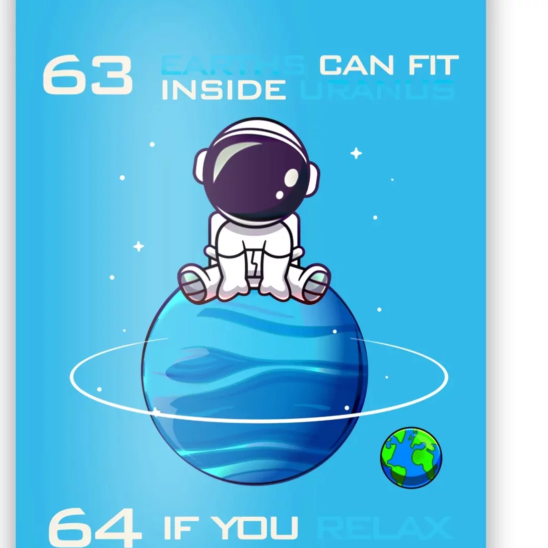 63 Earths Can Fit Inside Uranus Funny Astronomy Space Gift Poster