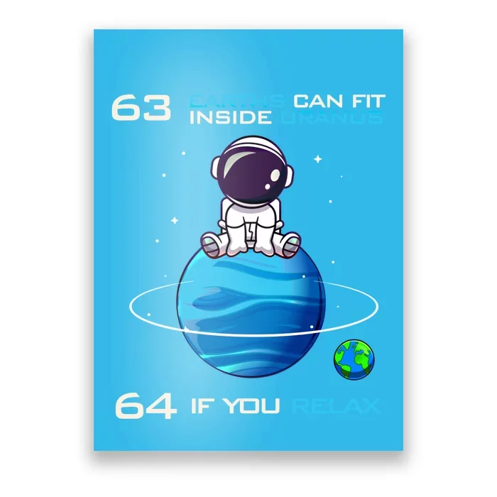 63 Earths Can Fit Inside Uranus Funny Astronomy Space Gift Poster