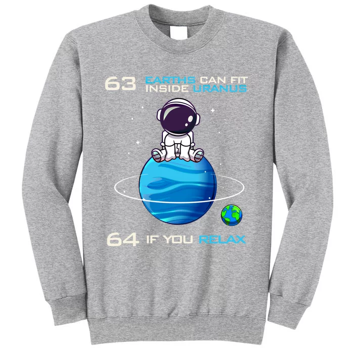 63 Earths Can Fit Inside Uranus Funny Astronomy Space Gift Tall Sweatshirt