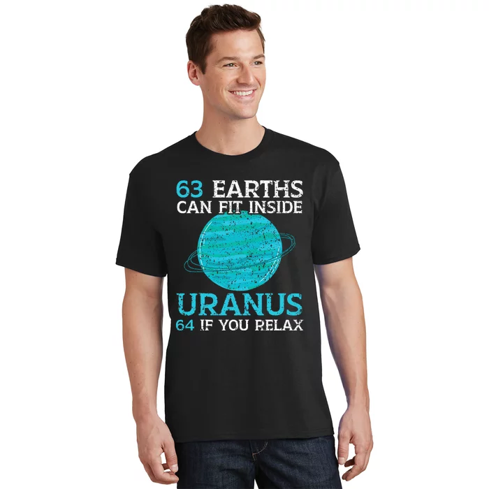 63 Earths Can Fit Inside Uranus 64 If You Relax Astronomy T-Shirt