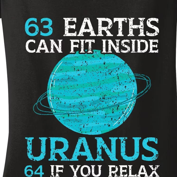 63 Earths Can Fit Inside Uranus 64 If You Relax Astronomy Women's V-Neck T-Shirt