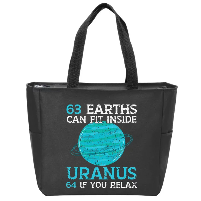 63 Earths Can Fit Inside Uranus 64 If You Relax Astronomy Zip Tote Bag