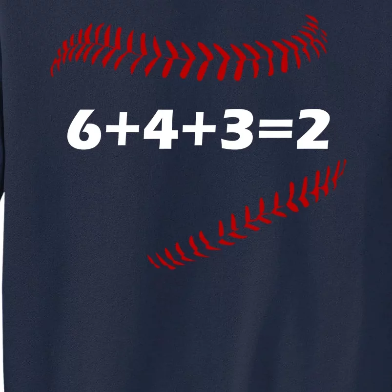 6+4+3=2 Funny Baseball Double Play Tall Sweatshirt