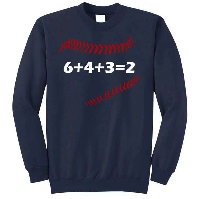 6+4+3=2 Funny Baseball Double Play Tall Sweatshirt