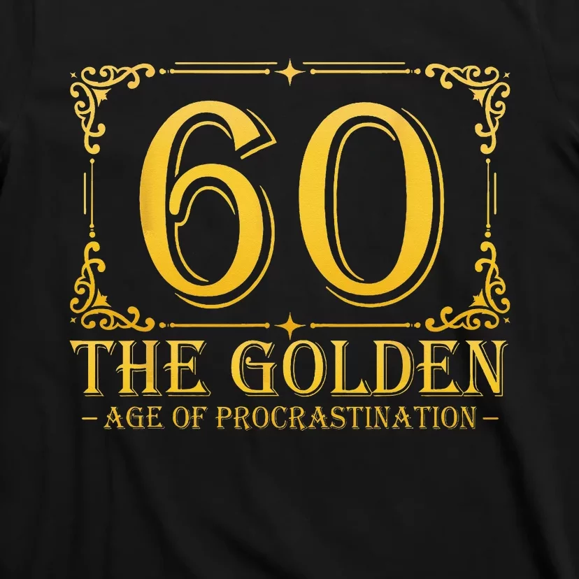 60 Golden Age 60th Birthday Funny 60 Years Old T-Shirt