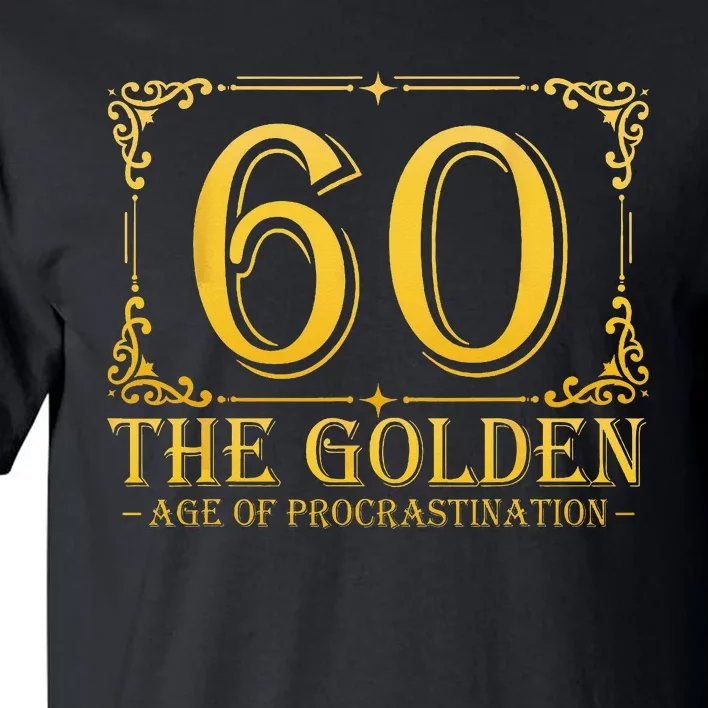 60 Golden Age 60th Birthday Funny 60 Years Old Tall T-Shirt