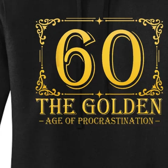 60 Golden Age 60th Birthday Funny 60 Years Old Women's Pullover Hoodie