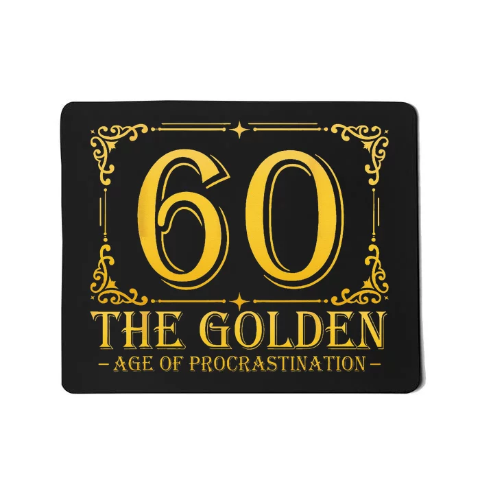 60 Golden Age 60th Birthday Funny 60 Years Old Mousepad