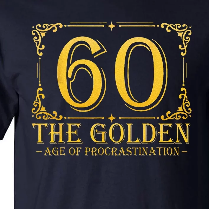 60 Golden Age 60th Birthday Funny 60 Years Old Women Tall T-Shirt