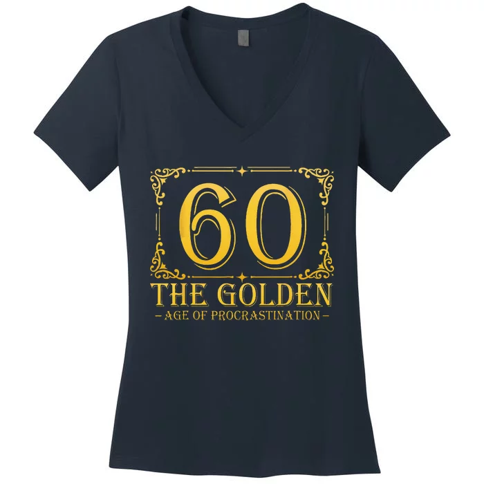 60 Golden Age 60th Birthday Funny 60 Years Old Women Women's V-Neck T-Shirt