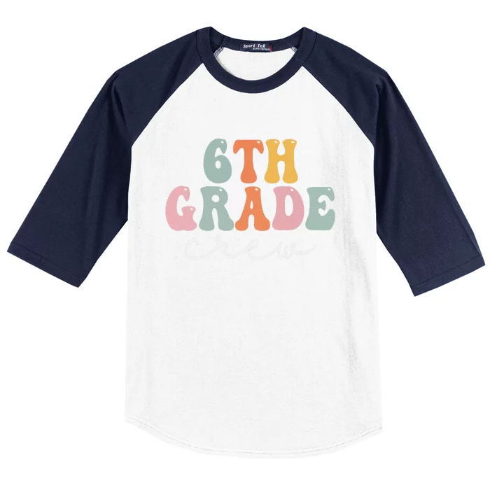 6th Grade Crew Retro Groovy Funny Happy First Day Of School Baseball Sleeve Shirt