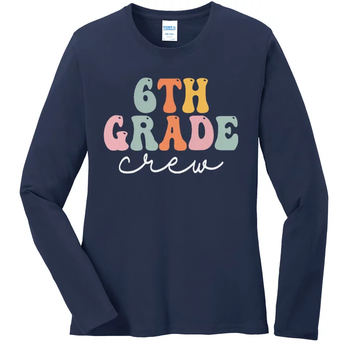 6th Grade Crew Retro Groovy Funny Happy First Day Of School Ladies Long Sleeve Shirt