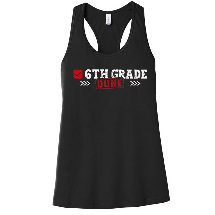 6th Grade Done Last Day of School 6th Grade Graduation Women's Racerback Tank