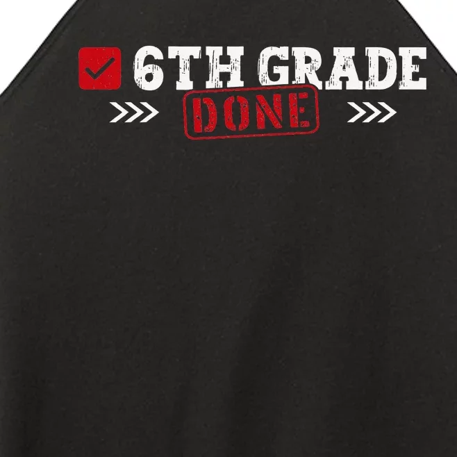 6th Grade Done Last Day of School 6th Grade Graduation Women’s Perfect Tri Rocker Tank