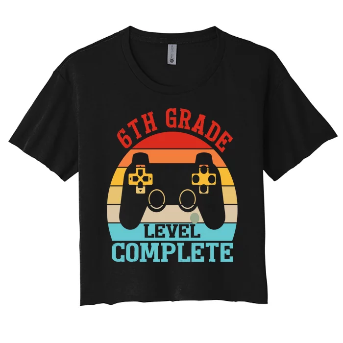 6th Grade Level Complete Last Day Of School Graduation Women's Crop Top Tee