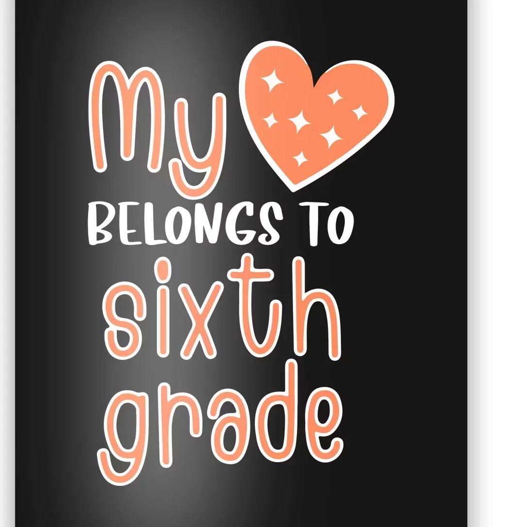 6th Grade My Belongs To Sixth Grade Teacher Back To School Teacher Gift Poster