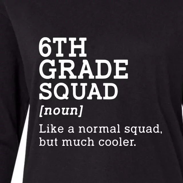 6th Grade Squad Back To School Gift Teacher Sixth Grade Team Gift Womens Cotton Relaxed Long Sleeve T-Shirt