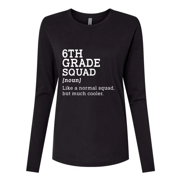 6th Grade Squad Back To School Gift Teacher Sixth Grade Team Gift Womens Cotton Relaxed Long Sleeve T-Shirt