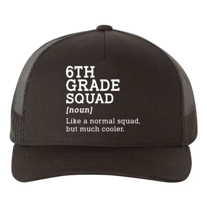 6th Grade Squad Back To School Gift Teacher Sixth Grade Team Gift Yupoong Adult 5-Panel Trucker Hat