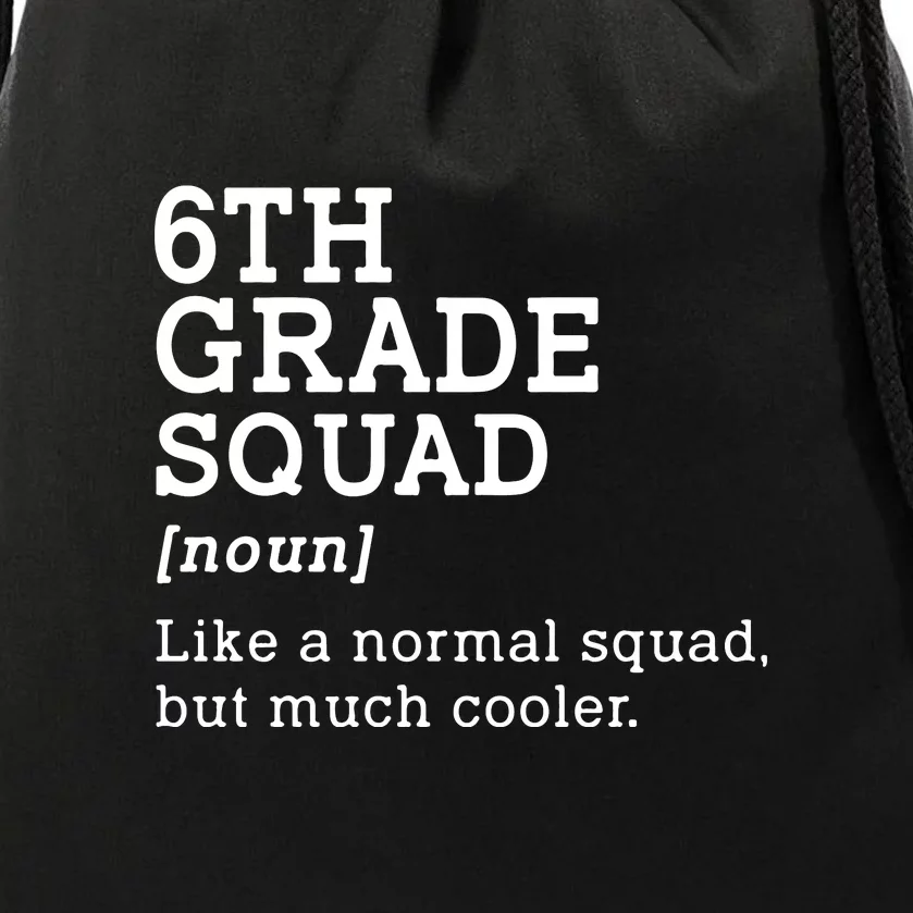 6th Grade Squad Back To School Gift Teacher Sixth Grade Team Gift Drawstring Bag