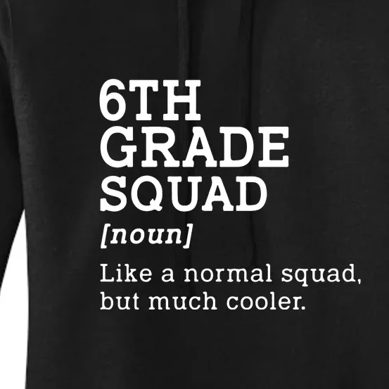 6th Grade Squad Back To School Gift Teacher Sixth Grade Team Gift Women's Pullover Hoodie