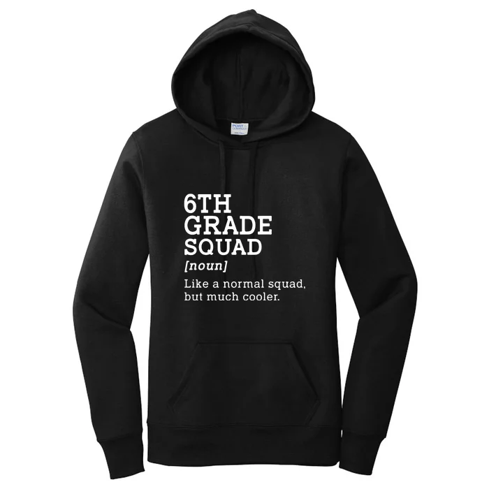 6th Grade Squad Back To School Gift Teacher Sixth Grade Team Gift Women's Pullover Hoodie