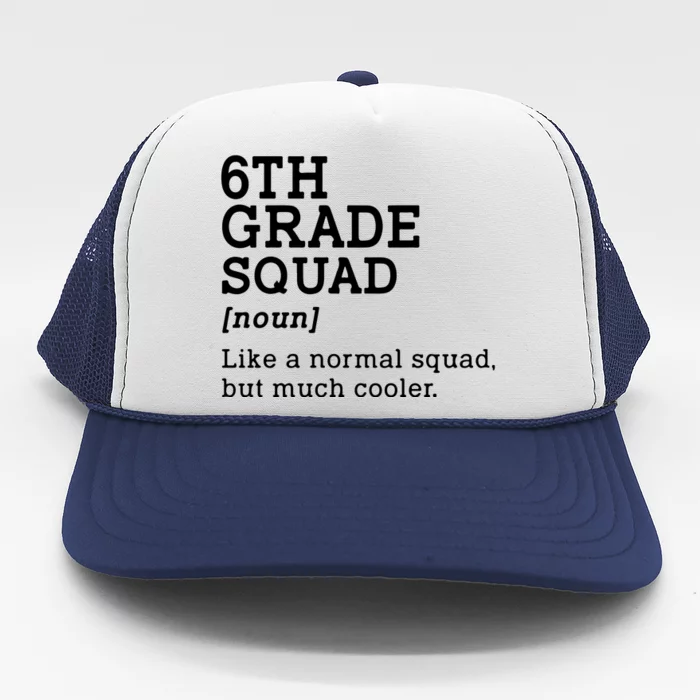 6th Grade Squad Back To School Gift Teacher Sixth Grade Team Gift Trucker Hat