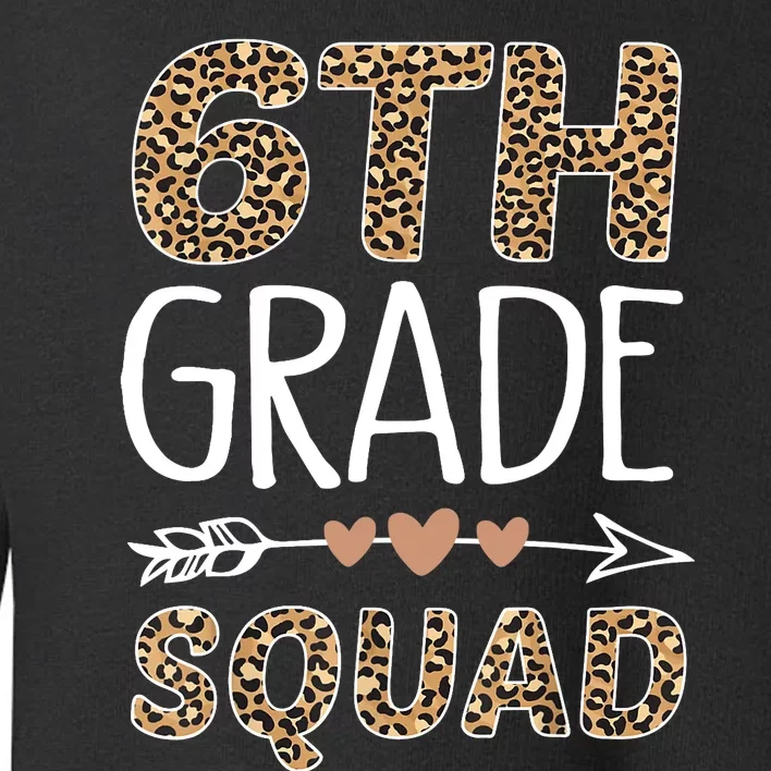 6th Grade Squad Leopard Teacher Student Toddler Sweatshirt