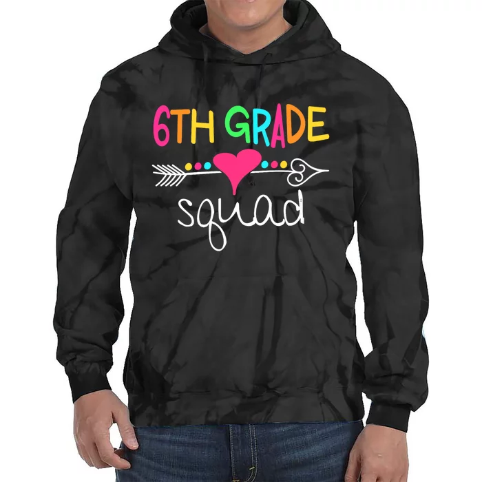 6th Grade Squad Sixth Teacher Student Team Back To School Tie Dye Hoodie