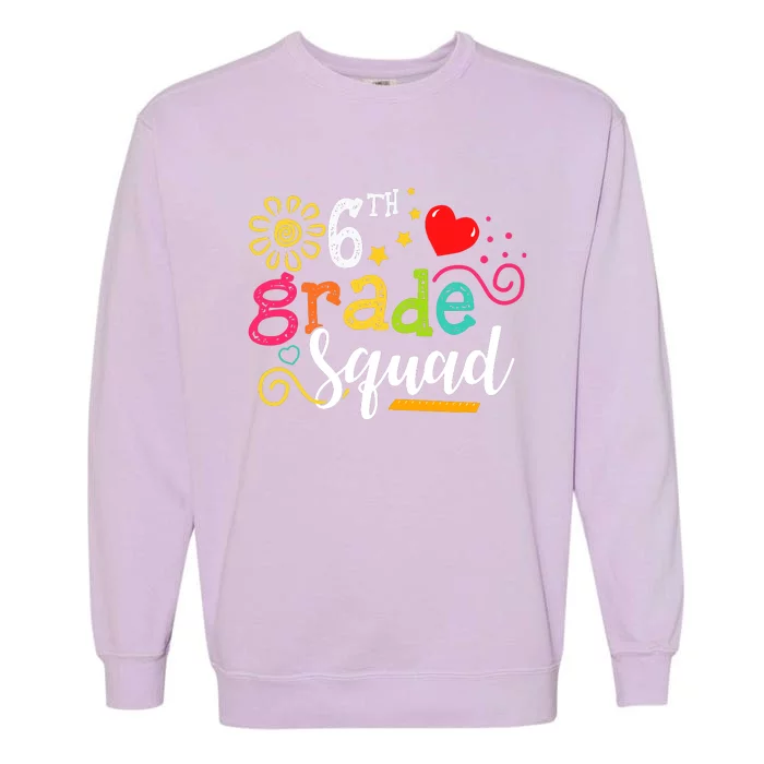 6th Grade Squad Student Teacher Gift Back To School Garment-Dyed Sweatshirt