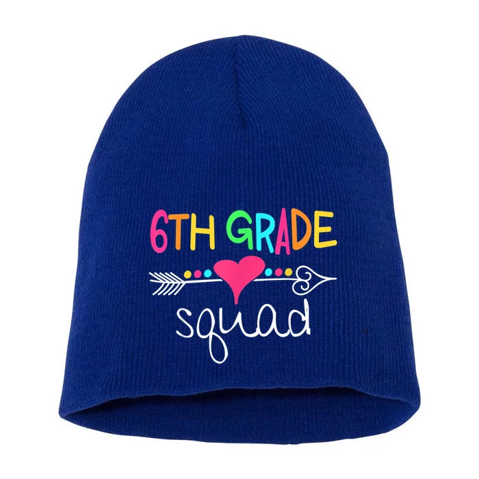 6Th Grade Squad Sixth Teacher Student Team Back To School Cute Gift Short Acrylic Beanie