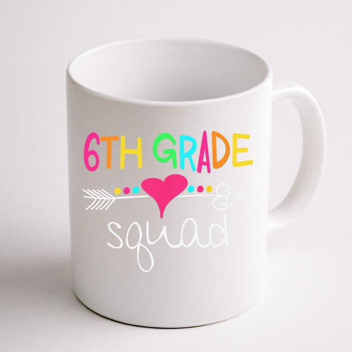 6th Grade Squad Sixth Teacher Student Team Back To School Front & Back Coffee Mug