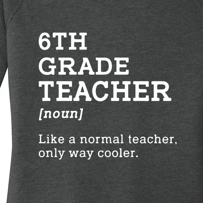 6th Grade Teacher Back To School Idea For Sixth Grade Teacher Gift Women's Perfect Tri Tunic Long Sleeve Shirt