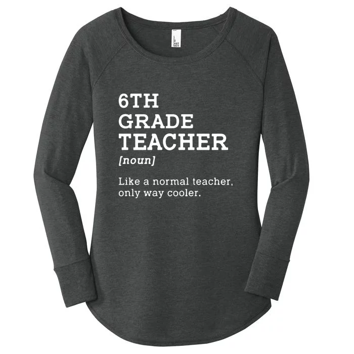 6th Grade Teacher Back To School Idea For Sixth Grade Teacher Gift Women's Perfect Tri Tunic Long Sleeve Shirt