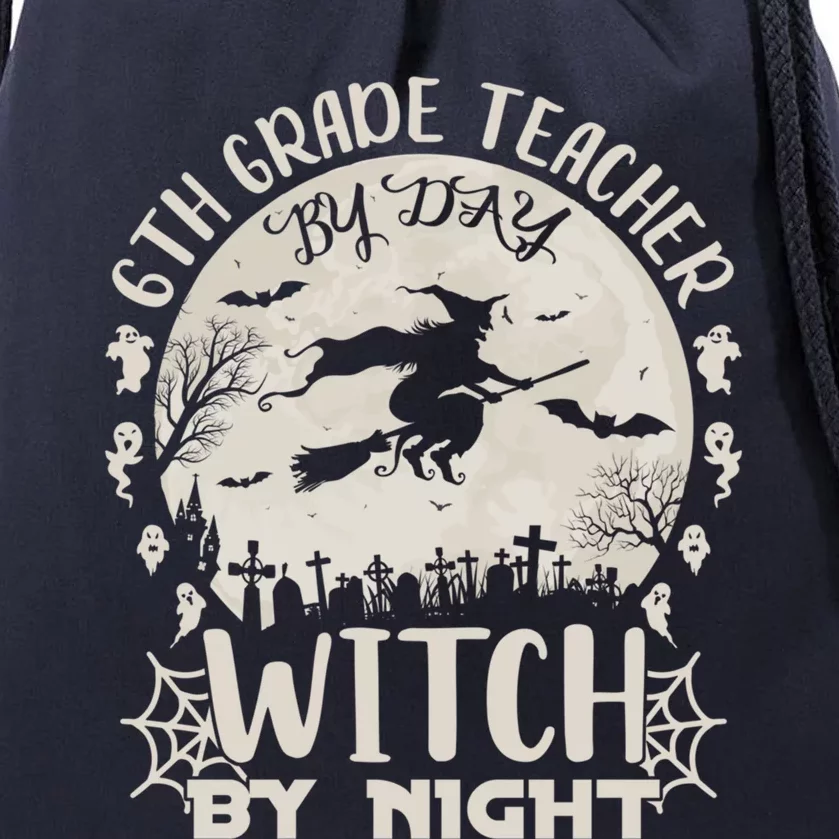 6Th Grade Teacher By Day Witch By Night Funny Halloween Cute Gift Drawstring Bag