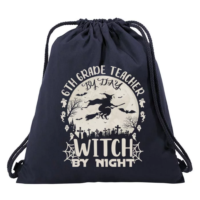 6Th Grade Teacher By Day Witch By Night Funny Halloween Cute Gift Drawstring Bag